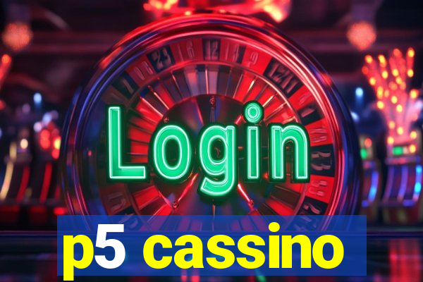 p5 cassino